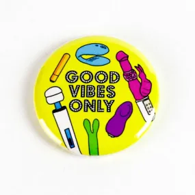 Goods Vibes Only | Button